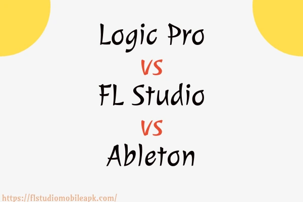 Logic Pro vs Ableton vs FL Studio Feature Image