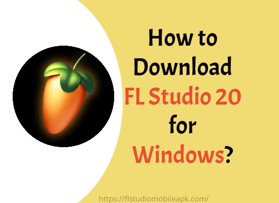 How to Download FL Studio 20 for Windows